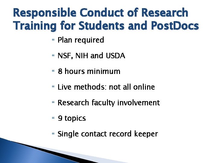 Responsible Conduct of Research Training for Students and Post. Docs Plan required NSF, NIH