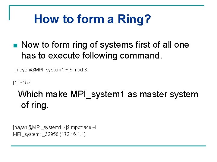 How to form a Ring? n Now to form ring of systems first of