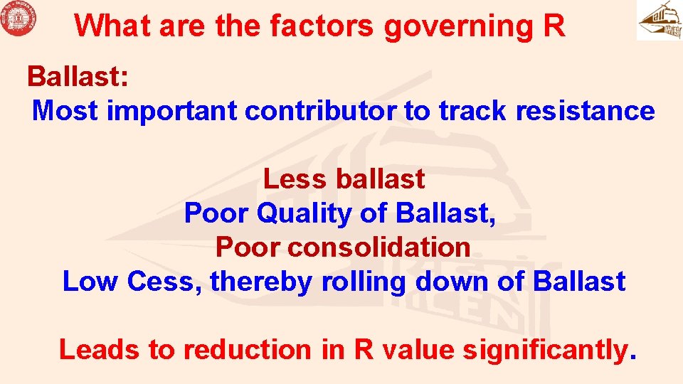 What are the factors governing R Ballast: Most important contributor to track resistance Less What are the factors governing R Ballast: Most important contributor to track resistance Less