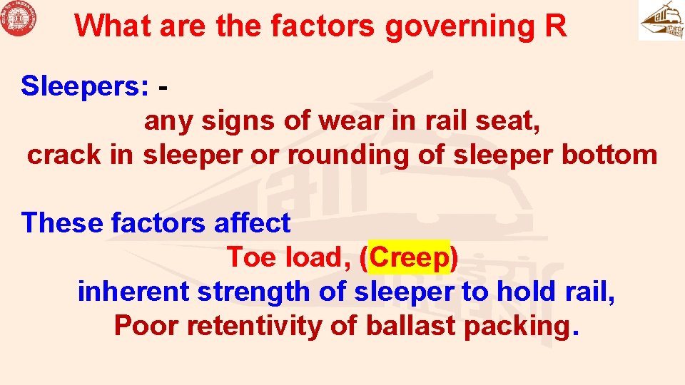 What are the factors governing R Sleepers: - any signs of wear in rail What are the factors governing R Sleepers: - any signs of wear in rail