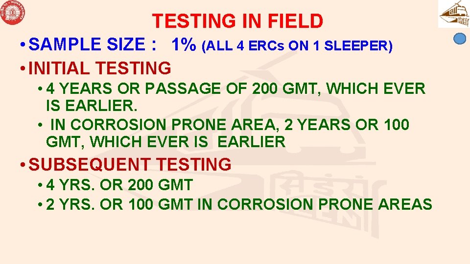 TESTING IN FIELD • SAMPLE SIZE : 1% (ALL 4 ERCs ON 1 SLEEPER) TESTING IN FIELD • SAMPLE SIZE : 1% (ALL 4 ERCs ON 1 SLEEPER)