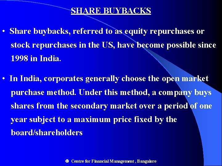 SHARE BUYBACKS • Share buybacks, referred to as equity repurchases or stock repurchases in