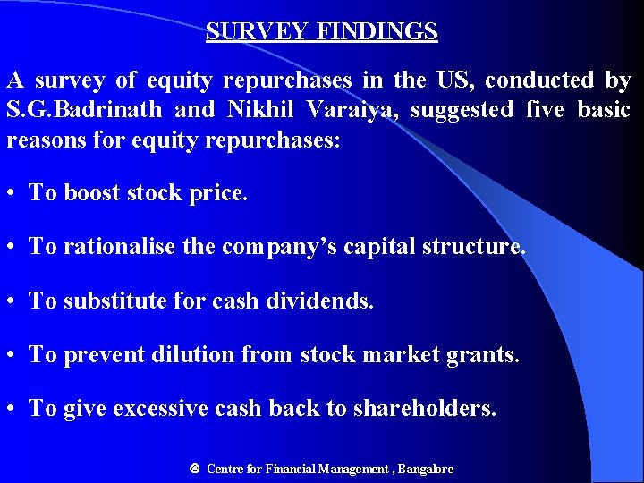 SURVEY FINDINGS A survey of equity repurchases in the US, conducted by S. G.