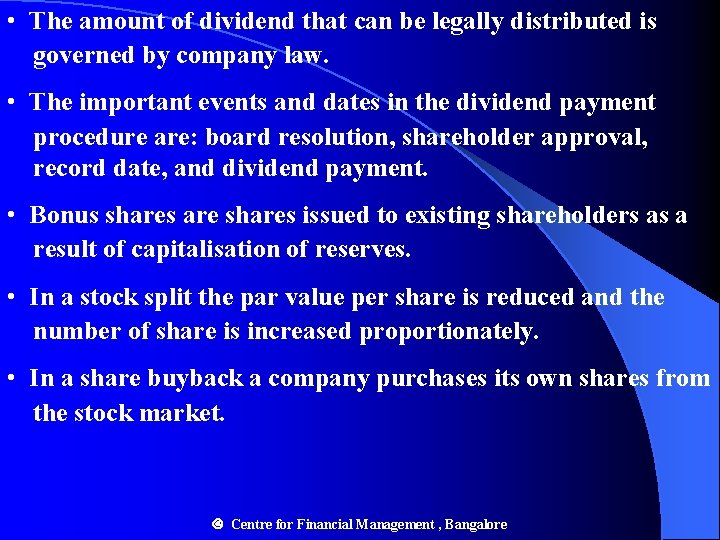  • The amount of dividend that can be legally distributed is governed by