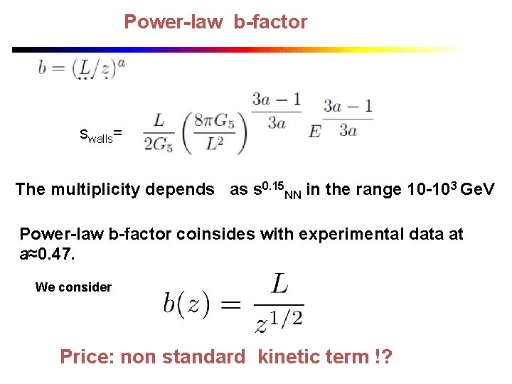 Power-law b-factor Swalls= The multiplicity depends as s 0. 15 NN in the range