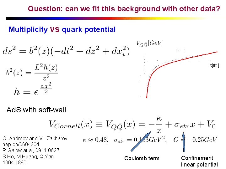 Question: can we fit this background with other data? Multiplicity vs quark potential x[fm]