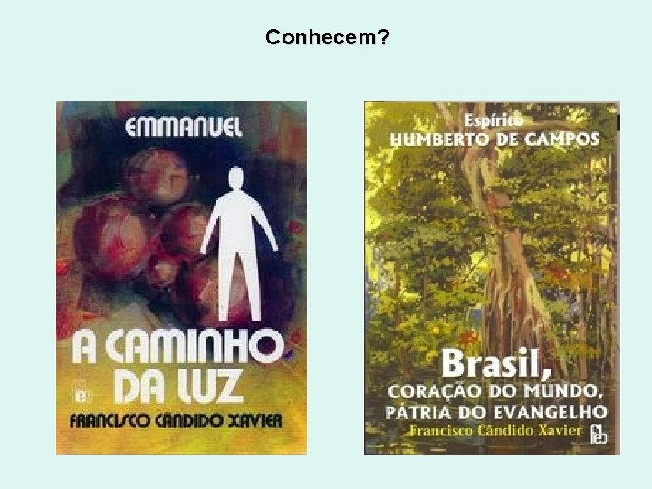Conhecem? 