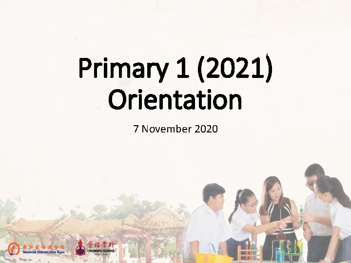 Primary 1 (2021) Orientation 7 November 2020 