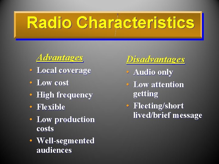 Radio Characteristics Advantages • • • Local coverage Low cost High frequency Flexible Low