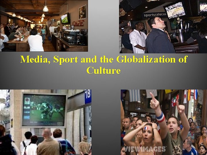 Media, Sport and the Globalization of Culture 