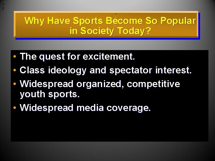 3 5 Why Have Sports Become So Popular in Society Today? • • •