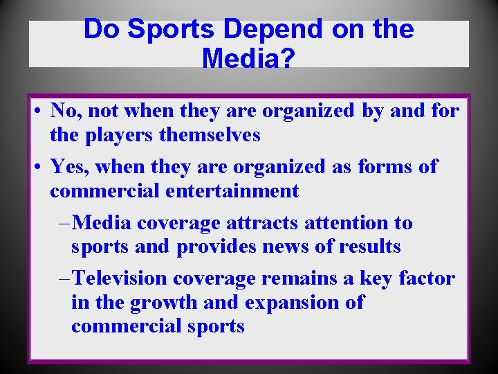 Do Sports Depend on the Media? • No, not when they are organized by