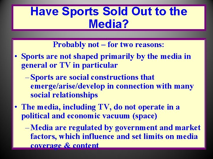 Have Sports Sold Out to the Media? Probably not – for two reasons: •