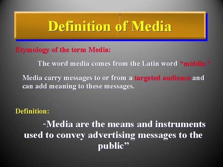 Definition of Media Etymology of the term Media: The word media comes from the