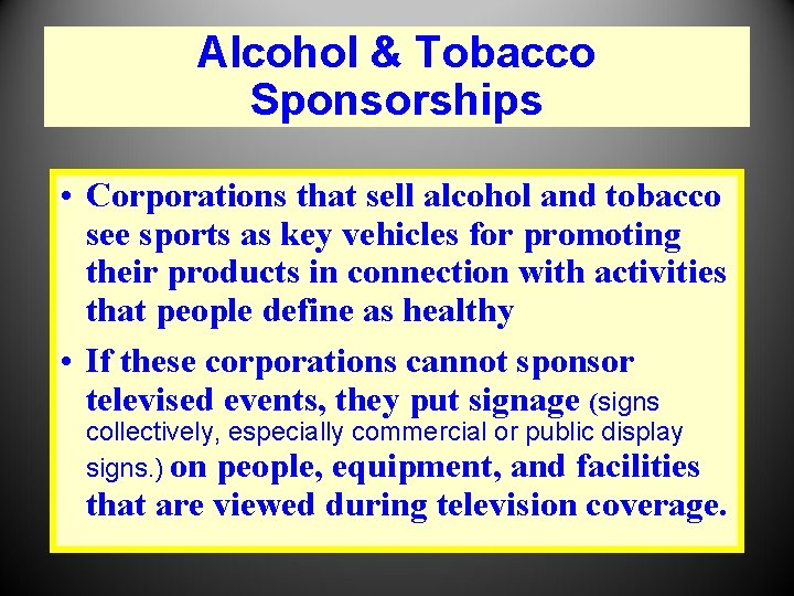 Alcohol & Tobacco Sponsorships • Corporations that sell alcohol and tobacco see sports as