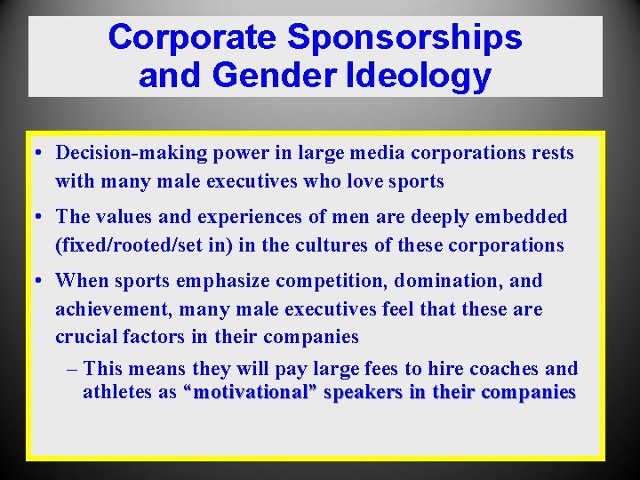 Corporate Sponsorships and Gender Ideology • Decision-making power in large media corporations rests with