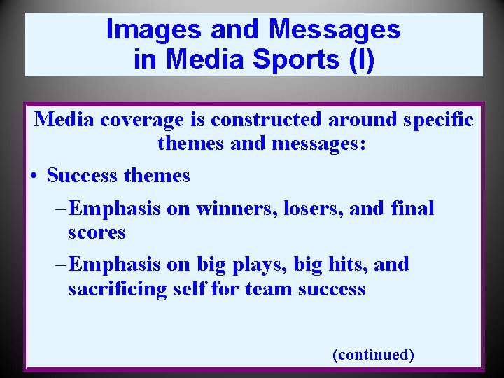 Images and Messages in Media Sports (I) Media coverage is constructed around specific themes