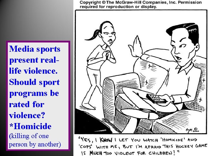 Media sports present reallife violence. Should sport programs be rated for violence? *Homicide (killing