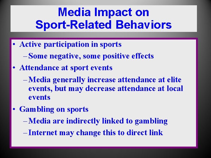 Media Impact on Sport-Related Behaviors • Active participation in sports – Some negative, some