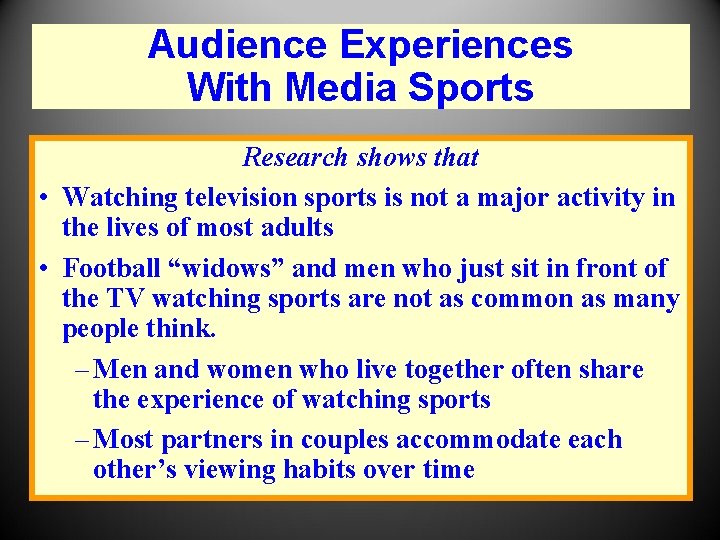 Audience Experiences With Media Sports Research shows that • Watching television sports is not