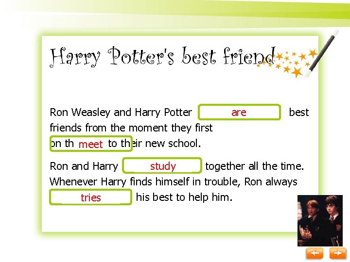 Ron Weasley and Harry Potter friends from the moment they first on themeet train