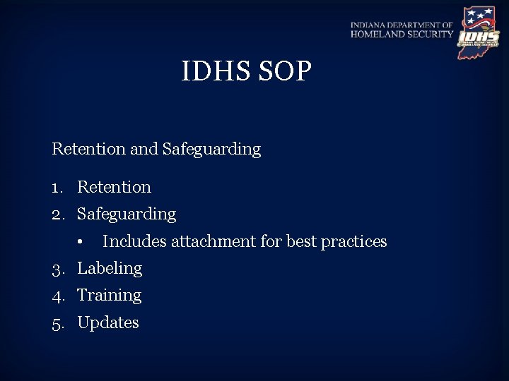 IDHS SOP Retention and Safeguarding 1. Retention 2. Safeguarding • Includes attachment for best