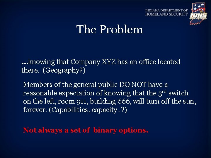 The Problem …knowing that Company XYZ has an office located there. (Geography? ) Members