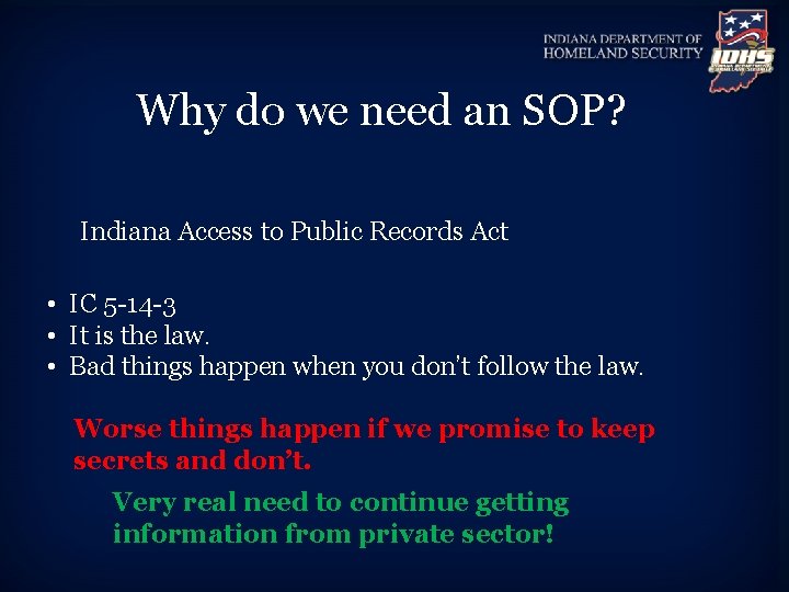 Why do we need an SOP? Indiana Access to Public Records Act • IC