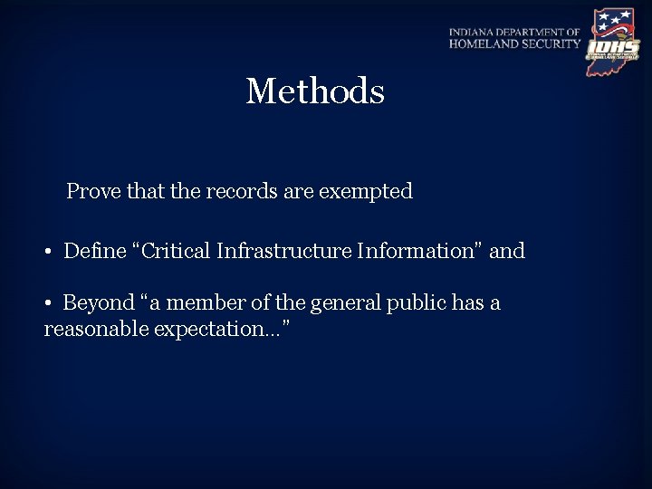 Methods Prove that the records are exempted • Define “Critical Infrastructure Information” and •