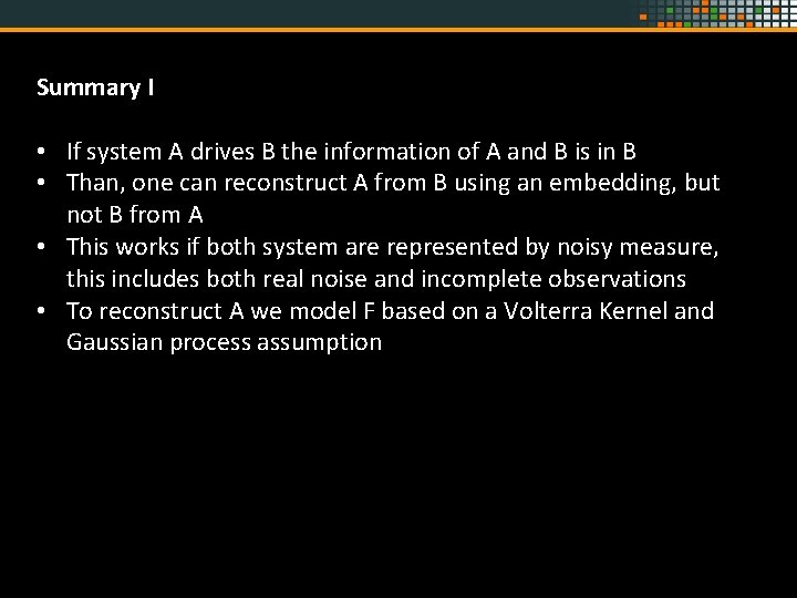 Summary I • If system A drives B the information of A and B