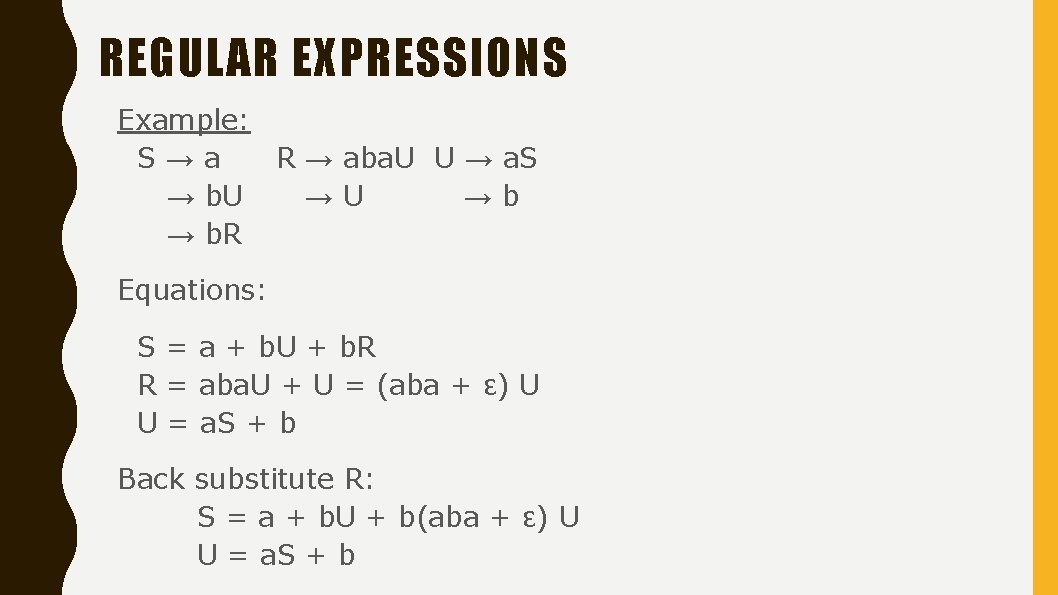 REGULAR EXPRESSIONS Example: S→a R → aba. U U → a. S → b.