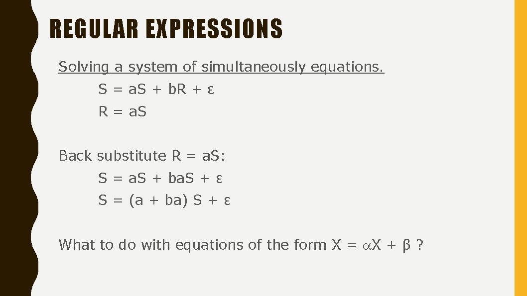 REGULAR EXPRESSIONS Solving a system of simultaneously equations. S = a. S + b.