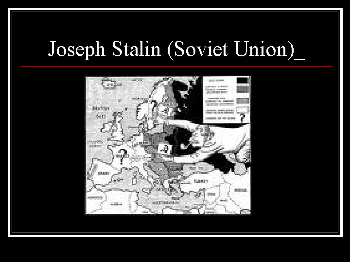 Joseph Stalin (Soviet Union)_ 