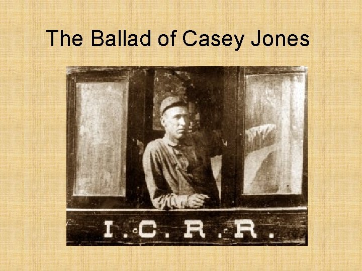 The Ballad of Casey Jones 