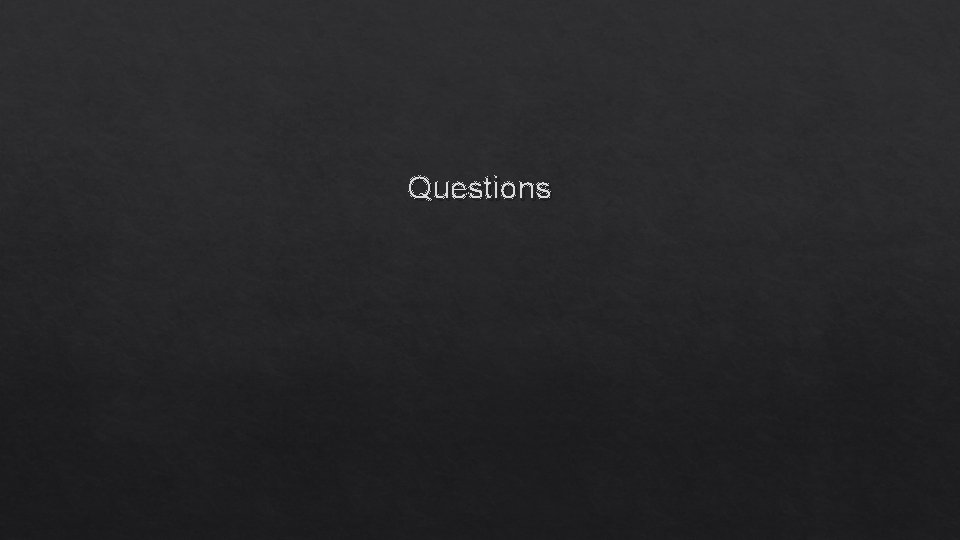 Questions Questions