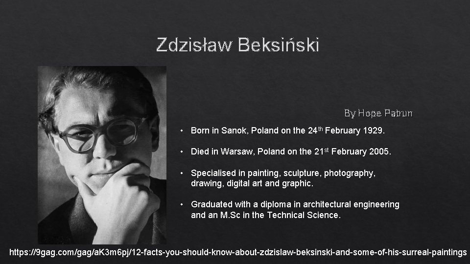 Zdzisław Beksiński By Hope Patrun • Born in Sanok, Poland on the 24 th Zdzisław Beksiński By Hope Patrun • Born in Sanok, Poland on the 24 th
