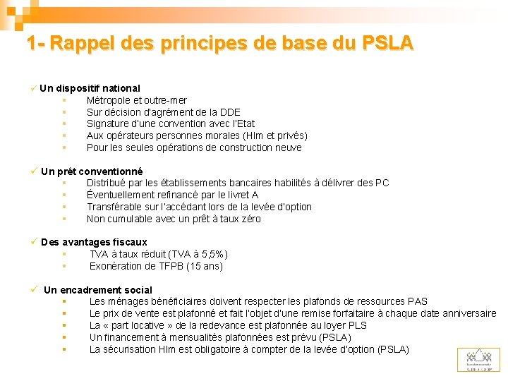 1 - Rappel des principes de base du PSLA ü Un dispositif national §