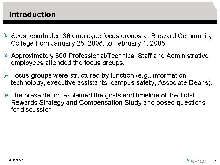 Introduction Ø Segal conducted 36 employee focus groups at Broward Community College from January