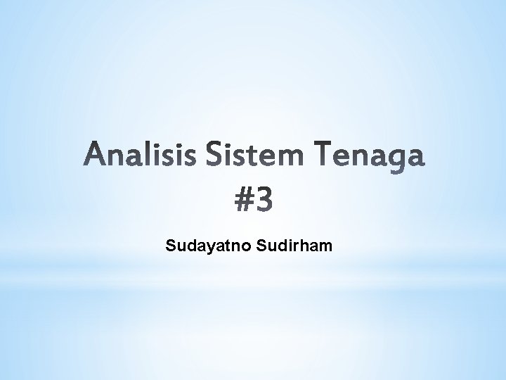 Sudayatno Sudirham 