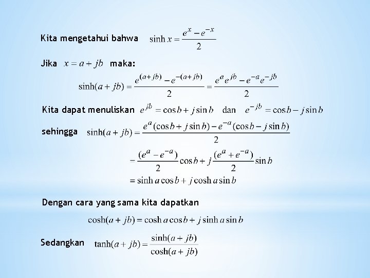 Kita mengetahui bahwa Jika maka: Kita dapat menuliskan sehingga Dengan cara yang sama kita