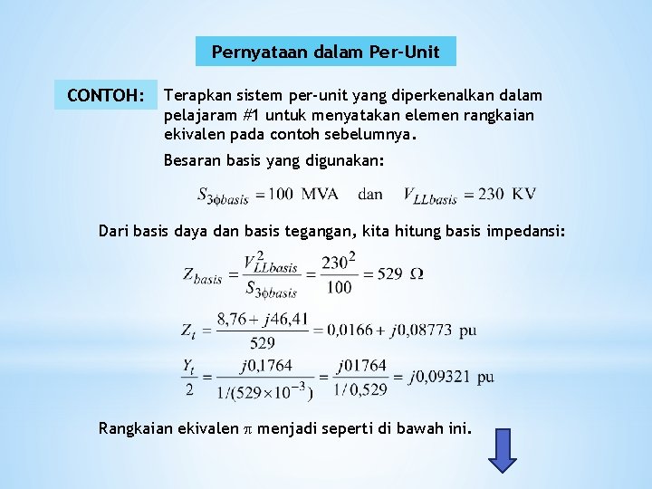 Pernyataan dalam Per-Unit CONTOH: Terapkan sistem per-unit yang diperkenalkan dalam pelajaram #1 untuk menyatakan