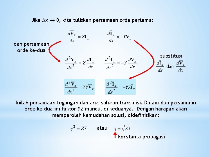 Jika x 0, kita tuliskan persamaan orde pertama: dan persamaan orde ke-dua substitusi Inilah