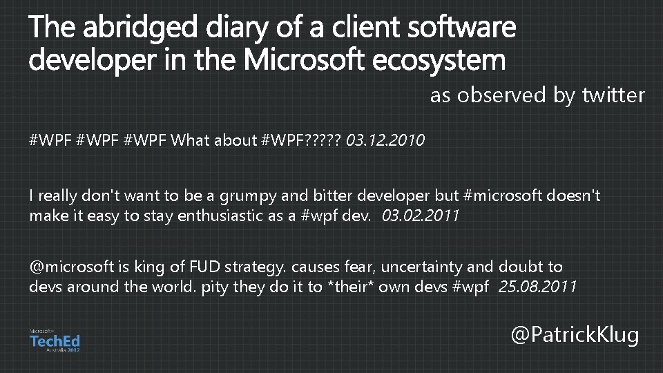 as observed by twitter #WPF What about #WPF? ? ? 03. 12. 2010 I