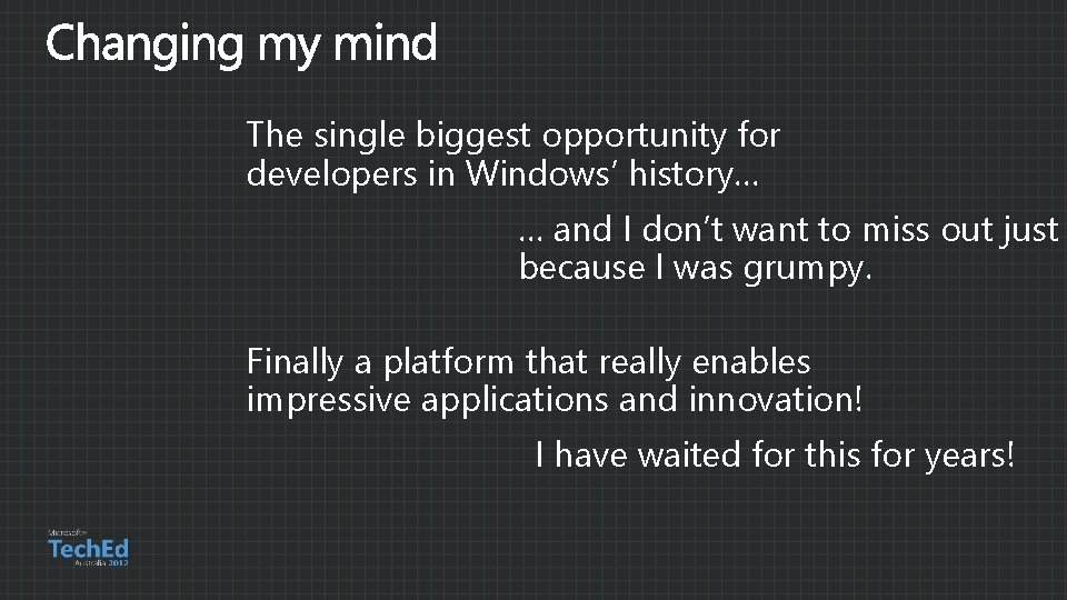 The single biggest opportunity for developers in Windows’ history… … and I don’t want