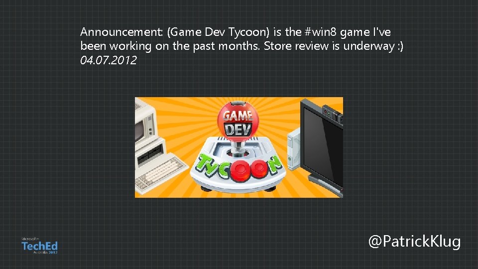 Announcement: (Game Dev Tycoon) is the #win 8 game I've been working on the