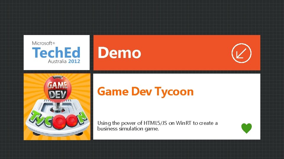 Demo Game Dev Tycoon Using the power of HTML 5/JS on Win. RT to