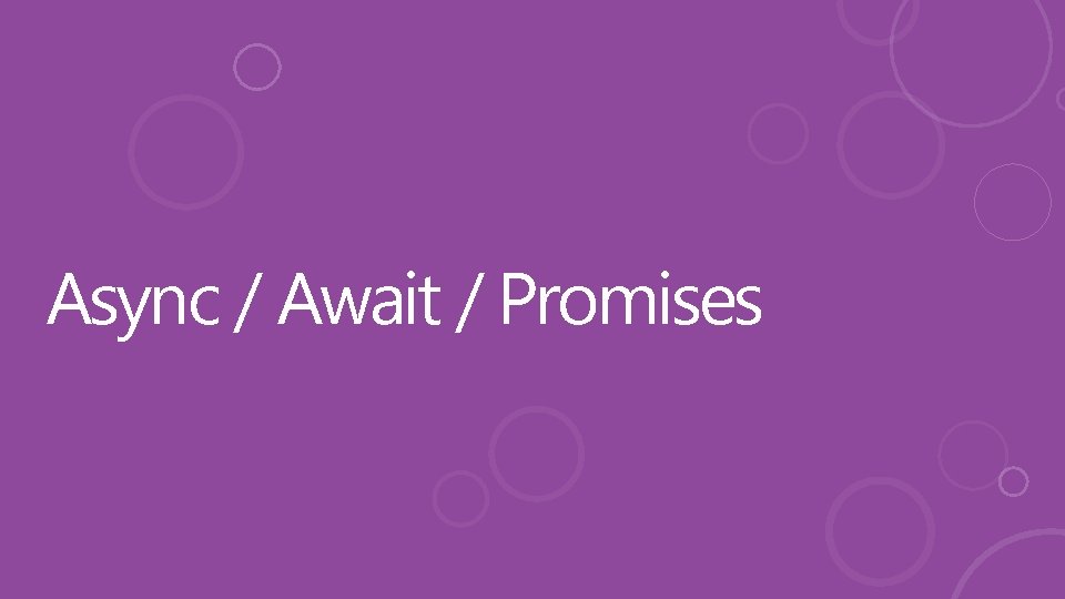 Async / Await / Promises 