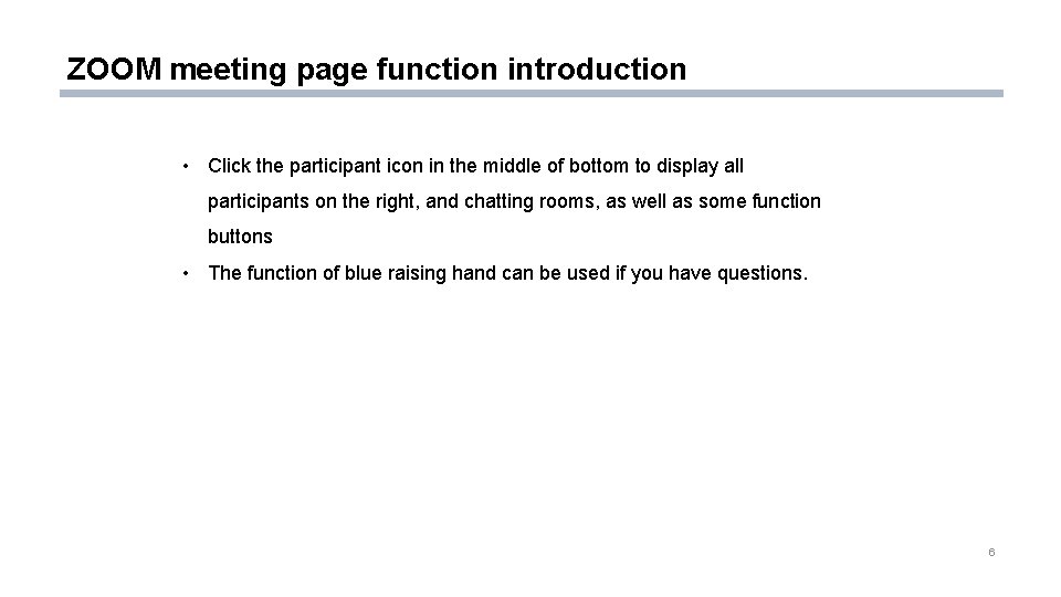 ZOOM meeting page function introduction • Click the participant icon in the middle of