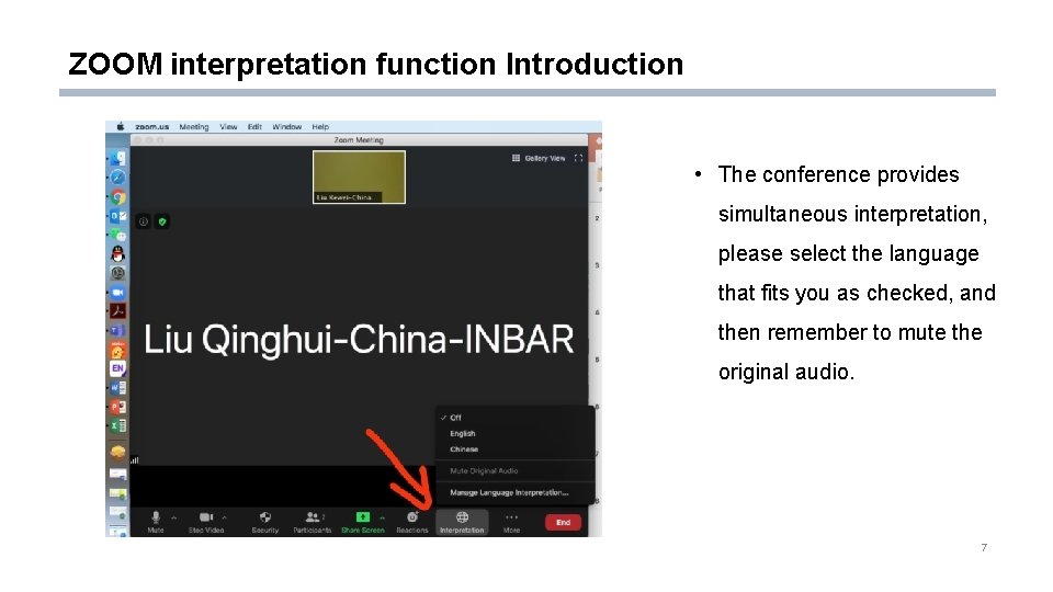 ZOOM interpretation function Introduction • The conference provides simultaneous interpretation, please select the language