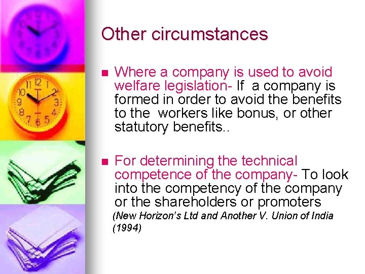 Other circumstances n Where a company is used to avoid welfare legislation- If a